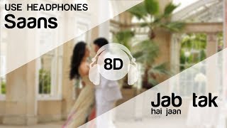 Saans 8D Audio Song - Jab Tak Hai Jaan (Shah Rukh Khan | Katrina Kaif | Shreya Ghoshal)