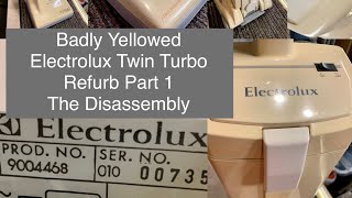 Badly Yellowed Electrolux Twin Turbo Refurb Part 1 “The Disassembly”