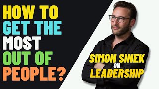 How To Get Most Out Of People? (Simon Sinek Leadership) | #shorts