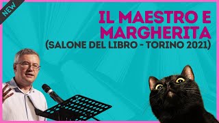 Alessandro Barbero legge e spiega "Il Maestro e Margherita" - (Salone del Libro, Torino 2021)