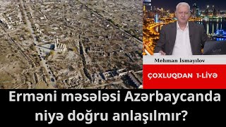 Erməni məsələsi Azərbaycanda niyə doğru anlaşılmır?