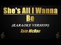 She's All I Wanna Be - Tate McRae (Karaoke)