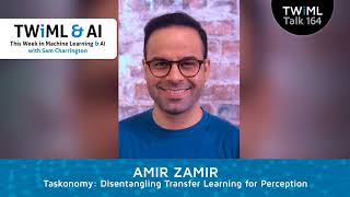 Taskonomy: Disentangling Transfer Learning for Perception with Amir Zamir - #164