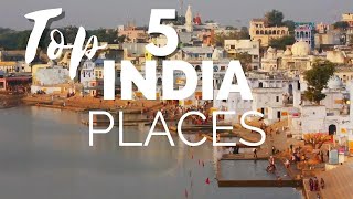 Top 5 Places To Visit In India - Once In Life Time