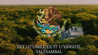 Himno nacional Mexicano en lengua Maya