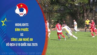 HIGHLIGHTS: BÌNH PHƯỚC - SÔNG LAM NGHỆ AN | 20.02 | VCK Giải bóng đá Vô địch U19 quốc gia 2025