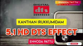 Kanthan Irukkumidam 5.1 Dts Sound Effect Song Deva Song @ennodapattu