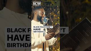 “Black folks don’t have birthdays…” ~ @stevenwillispoetry x @wanpoetry