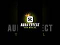 Aura Effect Tutorial In Capcut 🔥 | Capcut Editing Tutorial | #capcut #capcutedit #short #shorts