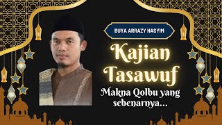 BUYA ARRAZY HASYIM TERBARU | KAJIAN TASAWUF | MAKNA QOLBU YANG SEBENARNYA.... #buyayahya #ANZAR