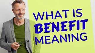 Benefit | Meaning of benefit