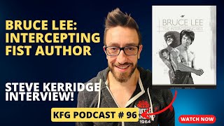 Bruce Lee: Mandarin Superstar Author Steve Kerridge | The Kung Fu Genius Podcast #96