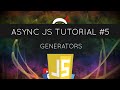 Asynchronous JavaScript #5 - Generators