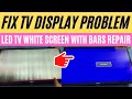 How to fix tv white screen display, Repair tv display problem