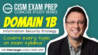 CISM EXAM PREP -  Domain 1B - Information Security Strategy