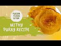 Mithy puray recipe by Fusion Flicks & Fun | make sweet puray with 2 ingredients only | easy recipe