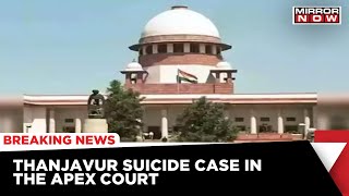 Thanjavur Suicide Case: Supreme Court Agrees To Hear Plea Of TN Govt And Challenges CBI Probe