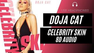 Doja Cat - Celebrity Skin (8D AUDIO) 🎧 [BEST VERSION]