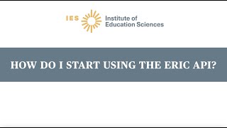 How Do I Start Using the ERIC API?