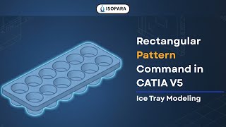 Rectangular Pattern Command in CATIA V5 | Modeling an Ice Tray Step-by-Step #cad #engineering