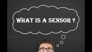 What is a sensor ?