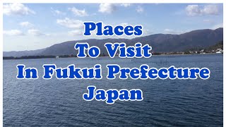 One Day Trip | Fukui Ken Japan | Travel Ideas