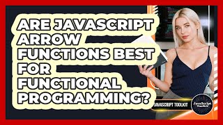Are JavaScript Arrow Functions Best For Functional Programming? - JavaScript Toolkit