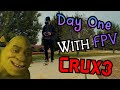 Day One With FPV | CRUX3