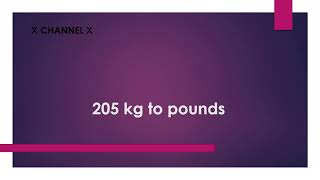 205 kg to pounds