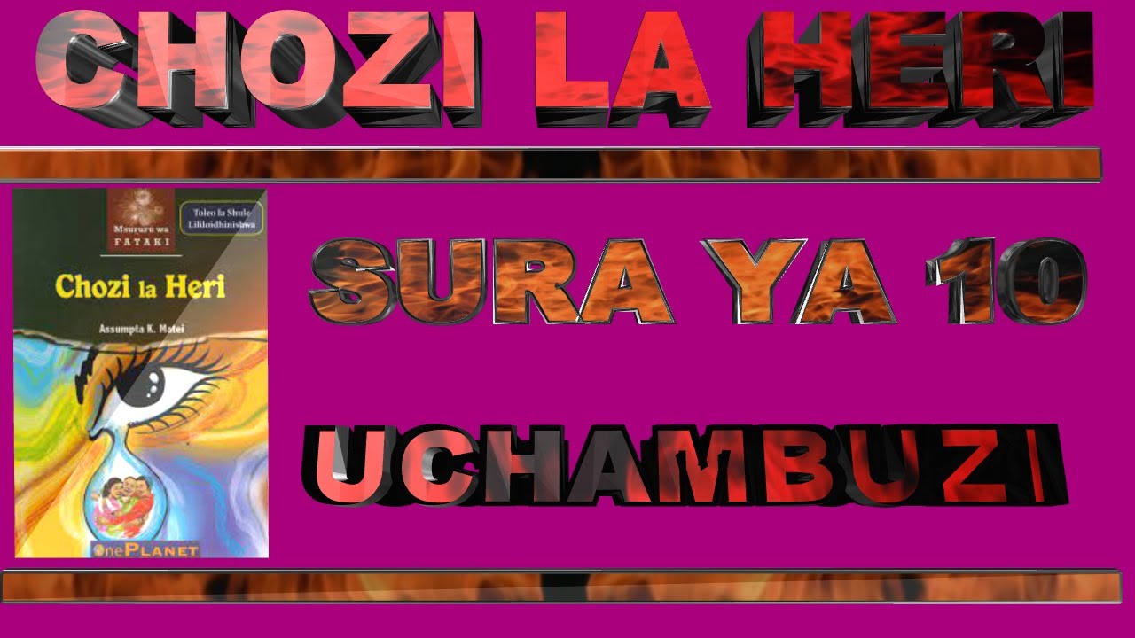 Sura Ya 10 | Chozi La Heri Muhtasari | KCSE Kiswahili Karatasi Ya Tatu ...