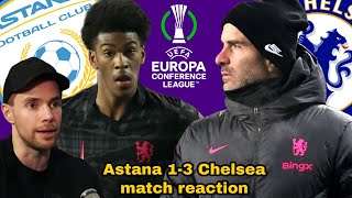 JOSH ACHEAMPONG AND SAM RAK-SAKYI IMPRESS!! | SIX WINS IN A ROW FOR MARESCA!! | ASTANA 1-3 CHELSEA