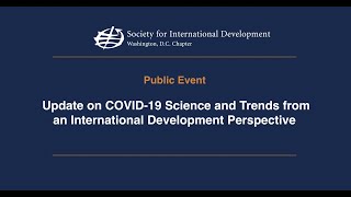 Public Event: Update on COVID-19 Science and Trends from an International Development Perspective