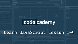 Codecademy: Learn JavaScript: Introduction: Exercises 1-4