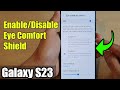 Galaxy S23's: How to Enable/Disable Eye Comfort Shield