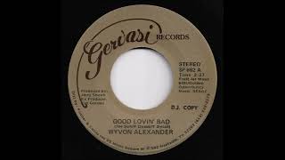 Wyvon Alexander - Good Lovin' Bad