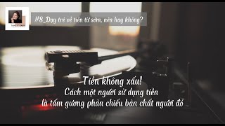 Ep8_Dạy trẻ về tiền từ sớm, nên hay không?