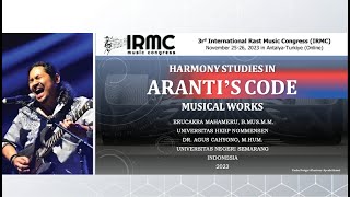 3rd IRMC- Harmony Studies In Aranti's Code Musical Works by Erucakra Mahameru, B. Mus M. M.