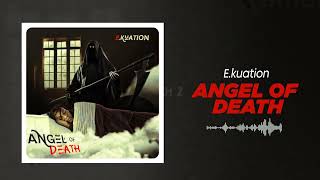 E.kuation -  Angel Of Death (Official Audio Slide)