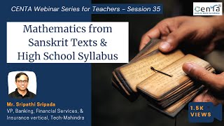 CENTA Webinar Series Session 35: Mathematics from Sanskrit Texts and High School Syllabus