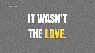You Can Love Someone And Still Not Be Able To Keep Them