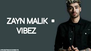 Zayn Malik - Vibez (Lyrics/Letra y Traducida al Español)