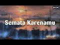 Mario G Klau - Semata Karenamu (Lirik Lagu/Lyrics)