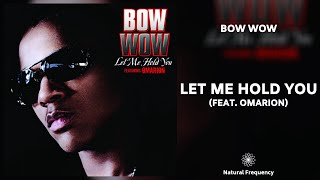 Bow Wow - Let Me Hold You ft. Omarion (432Hz)