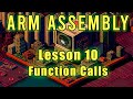 ARM Assembly: Lesson 10 (Function Calls)
