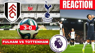 Fulham vs Tottenham 3-0 Live Premier League Football EPL Match Score reaction Highlights Spurs