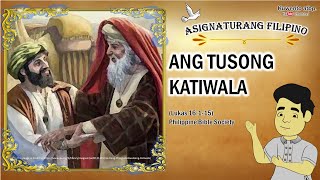 Ang Tusong Katiwala | Lukas 16:1-15