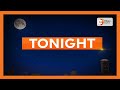 [FULL BULLETIN] TONIGHT |  8th August 2024