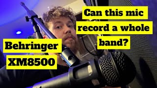 Behringer XM8500 - Recording A Full Song - Vocals - Guitar - Bass - Drum Kit