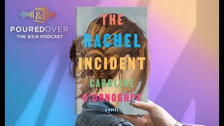 #PouredOver: Caroline O'Donoghue on The Rachel Incident