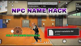 NPC name location Metadata file || NPC name hack || ob47 NPC name hack free fire 🔥